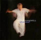 Hammill, Peter - What, Now?