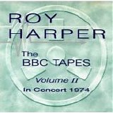Harper, Roy - The BBC Tapes - Volume II