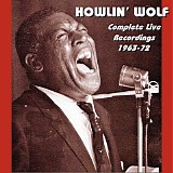 Howlin' Wolf - The Complete Live Recordings 1963-1972 - Vol. 01