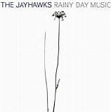Jayhawks, The - Rainy Day Music