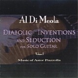 Al Di Meola - Diabolic Inventions and Seduction