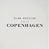 Kozelek, Mark - Live In Copenhagen