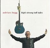 Legg, Adrian - High Strung Tall Tales