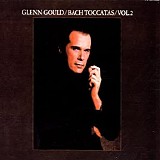 Glenn Gould - Bach Toccatas Vol. 2