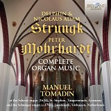 Manuel Tomadin - Delphin & Nicolaus Adam Strungk & Peter Morhardt: Complete Organ Music