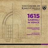 Stephen Cleobury & Choir of King's College, Cambridge & His Majestys Sagbutts &  - 1615 Gabrieli in Venice