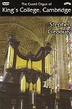 Stephen Cleobury - The Grand Organ of Kings College, Cambridge.