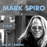 Mark Spiro - 2 + 2 = 5 (Best Of + Rarities)