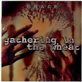 Grace - Gathering in the Wheat