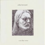 Howard, John - Cut The Wire