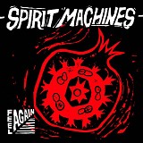 Spirit Machines - Feel Again