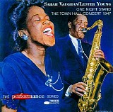 Sarah Vaughan, Lester Young - One Night Stand: The Town Hall Concert 1947
