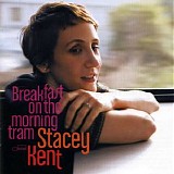 Stacey Kent - Breakfast On The Morning Tram