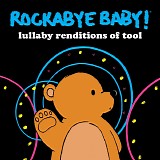 Tribute - Rockabye Baby! Lullabye Renditions of Tool