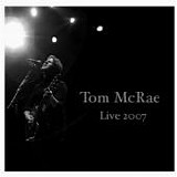 McRae, Tom - Live 2007