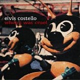 Costello, Elvis - When I Was Cruel