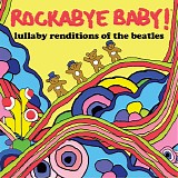 Tribute - Rockabye Baby! Lullaby Renditions of The Beatles