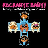 Tribute - Rockabye Baby! Lullaby Renditions of Guns n' Roses