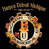 Bachman-Turner Overdrive - Live At Harpo's Detroit, Michigan