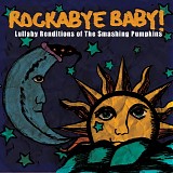 Tribute - Rockabye Baby! Lullaby Renditions of the Smashing Pumpkins