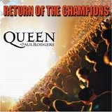 Queen & Paul Rodgers - Return of the Champions