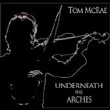 McRae, Tom - Underneath The Arches