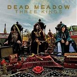 Dead Meadow - Three Kings  (CD + DVD)