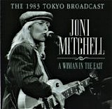 Joni Mitchell - A Woman In The East (The 1983 Tokyo Broadcast)