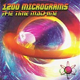 1200 Micrograms - Time Machine, The