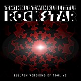 Tribute - Twinkle Twinkle Little Rock Star: Lullaby Versions of Tool v2