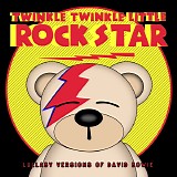 Tribute - Twinkle Twinkle Little Rock Star: Lullaby Versions of David Bowie