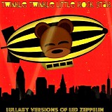 Tribute - Twinkle Twinkle Little Rock Star: Lullaby Versions of Led Zeppelin