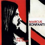 Bonfanti, Marcus - Shake The Walls
