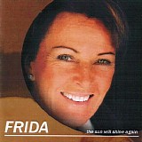 Frida - The Sun Will Shine Again