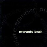 Myracle Brah - Plate Spinner