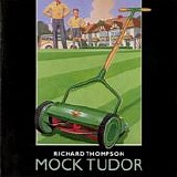 Thompson, Richard - Mock Tudor