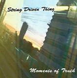String Driven Thing - Moments of Truth