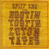 Split Enz - The Rootin Tootin Luton Tapes