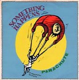 Something Happens - Parachute