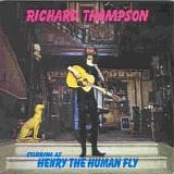 Thompson, Richard - Henry The Human Fly!