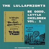 The Rough & Tumble - Be Good, Little Children