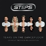 Steps - Tears On The Dancefloor - Crying At The Disco Deluxe Edition