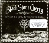 Black Stone Cherry - Between The Devil & The Deep Blue Sea (Special Edition)