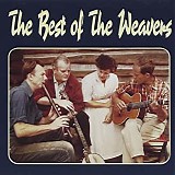 The Weavers - The Best of the Weavers