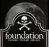 Foundation - Hang Your Head