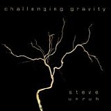 Unruh, Steve - Challenging Gravity