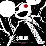 Deadmau5 - OST - Polar