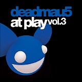 Deadmau5 - At Play - Volume 3