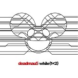 Deadmau5 - While(1<2)