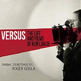 Roger Goula - Versus: The Life and Films of Ken Loach